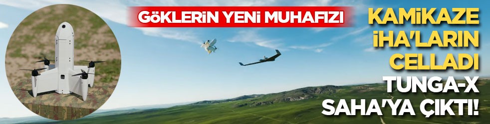 Göklerin yeni muhafızı: Kamikaze İHA'ların celladı TUNGA-X SAHA'ya çıktı!