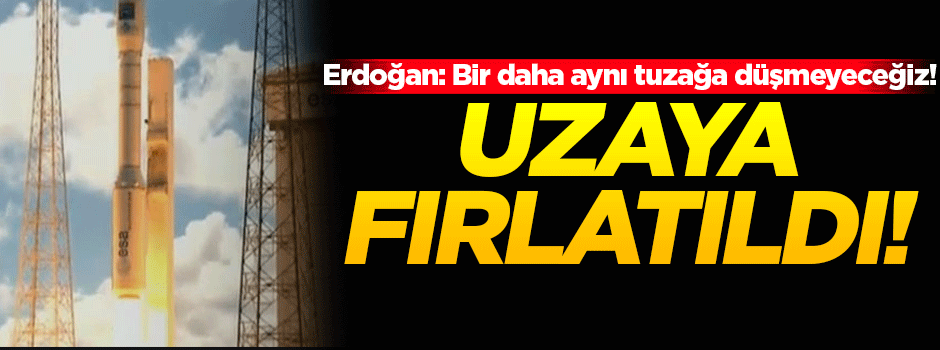 Göktürk-1 uydusu uzaya fırlatıldı