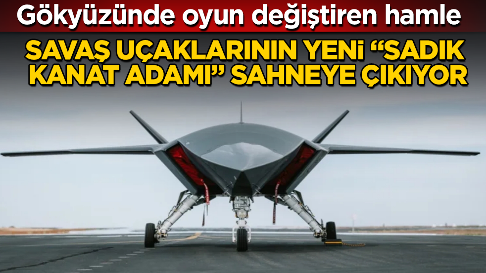 Gökyüzünde oyun değiştiren hamle! Savaş uçaklarının yeni "sadık kanat adamı" sahneye çıkıyor
