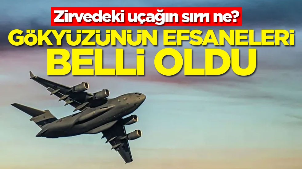 Gökyüzünün efsaneleri belli oldu: Zirvedeki uçağın sırrı ne?
