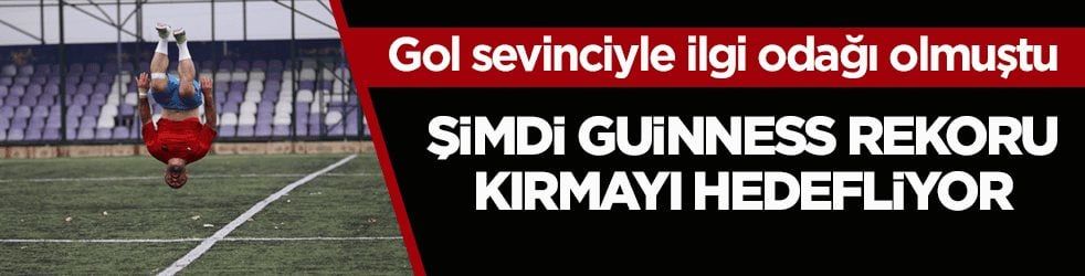 Gol sevinciyle ilgi odağı olmuştu! Şimdi Guinness rekoru kırmayı hedefliyor