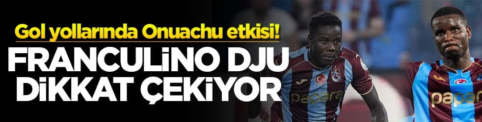 Gol yollarında Onuachu etkisi! Franculino Dju dikkat çekiyor