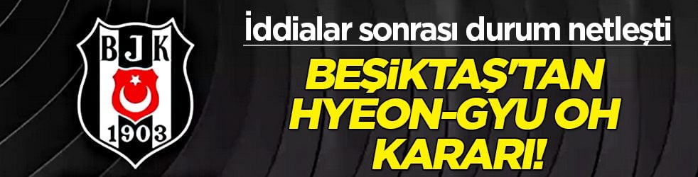 Golcü isim ile ilgili flaş gelişme: Beşiktaş'tan Hyeon-gyu Oh kararı! Yollar ayrılıyor mu?