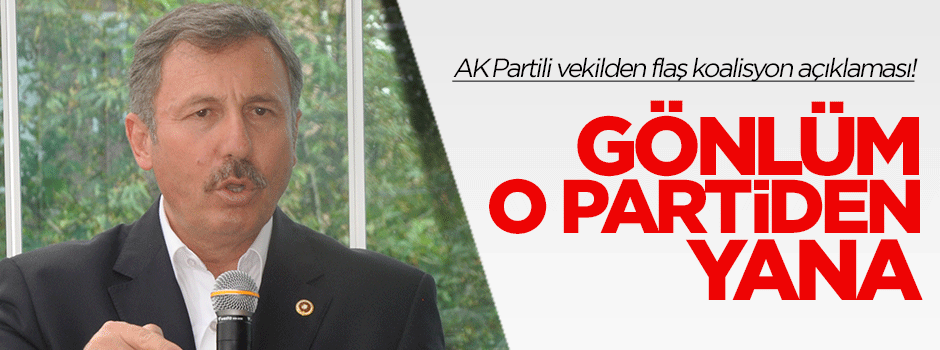 'Gönlüm AK Parti- MHP koalisyonundan yana'