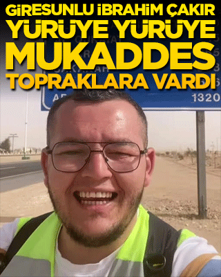 Gönül eri yollarda! Giresunlu İbrahim Çakır yürüye yürüye mukaddes topraklara vardı