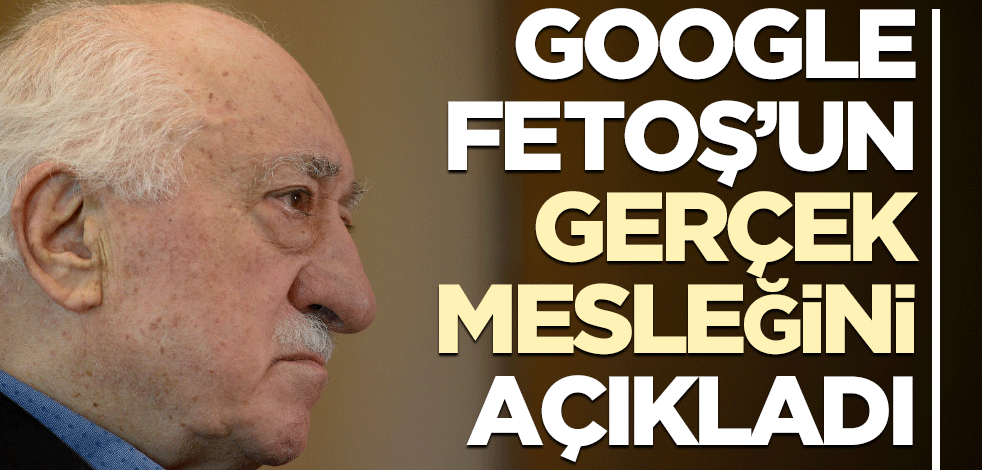 Google, Fetoş'un mesleğini açıkladı! Bu haber başka yerde yok