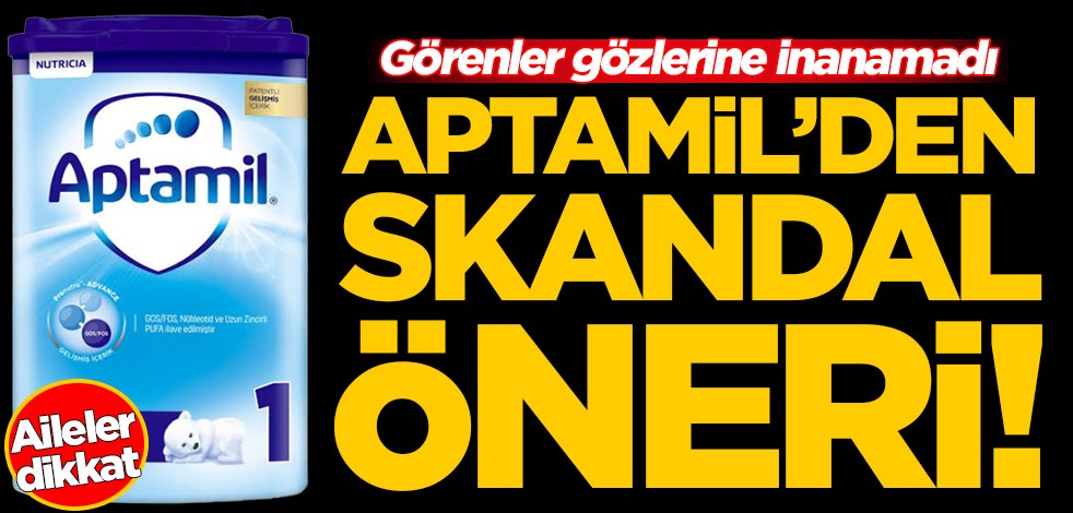 Görenler gözlerine inanamadı! Aptamil'den skandal öneri