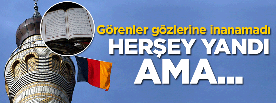 Görenler şok oldu! Herşey yandı ama...