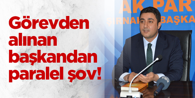 Görevden alınan başkandan paralel şov!