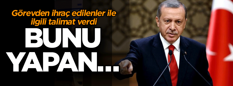 Haksız yere görevden ihraç edilenler ile ilgili flaş gelişme