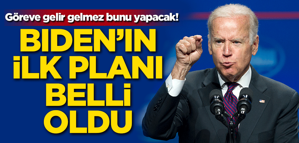 Göreve gelir gelmez bunu yapacak! Biden'ın ilk planı belli oldu
