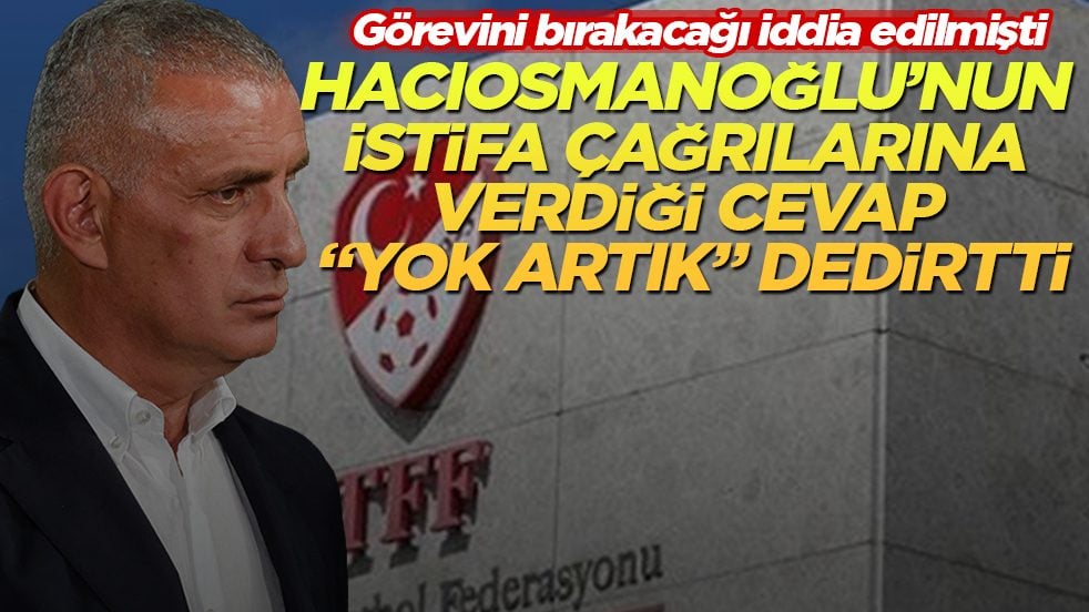 Görevini bırakacağı iddia edilmişti! İbrahim Hacıosmanoğlu’nun istifa çağrılarına verdiği cevap "Yok artık" dedirtti