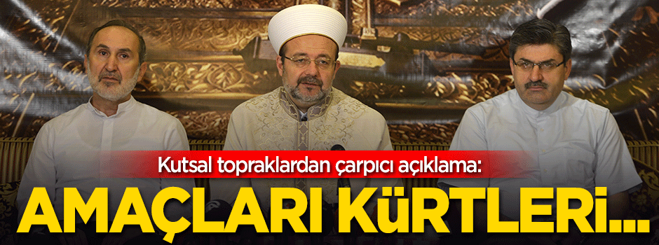 Görmez: Amaçları Kürtleri İslam'dan uzaklaştırmak