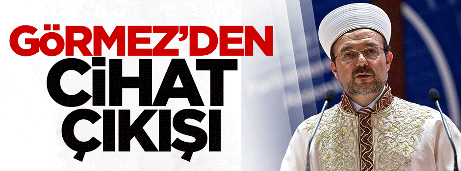 Görmez: Şiddet cihat değildir