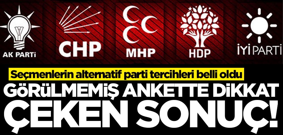 Görülmemiş ankette dikkat çeken sonuç! Seçmenlerin alternatif parti tercihleri belli oldu