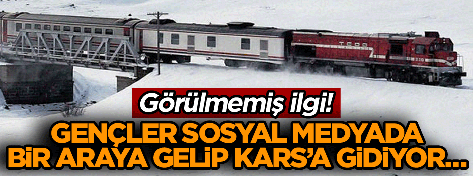 Görülmemiş ilgi! Gençler sosyal medyada bir araya gelip Kars’a gidiyor…