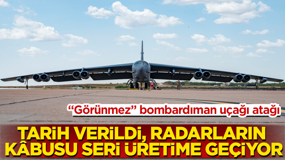 "Görünmez" bombardıman uçağı atağı! Tarih verildi, radarların kâbusu seri üretime geçiyor
