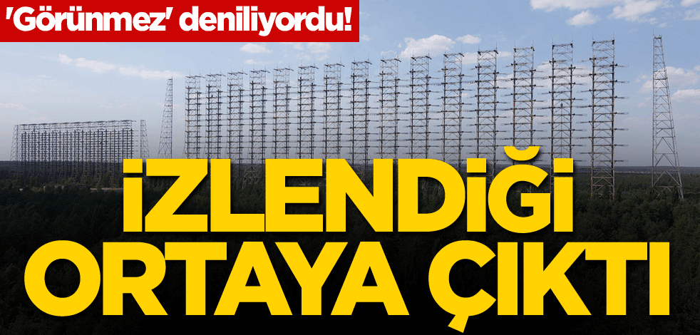 'Görünmez' deniliyordu! İzlendiği ortaya çıktı