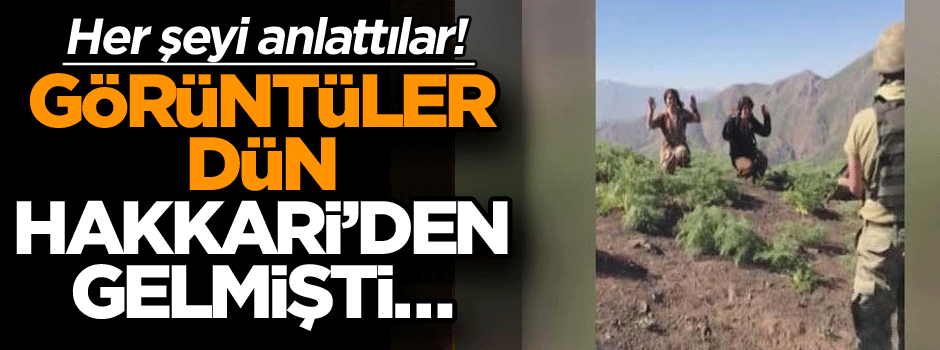Görüntüler dün Hakkari’den gelmişti… Konuştular