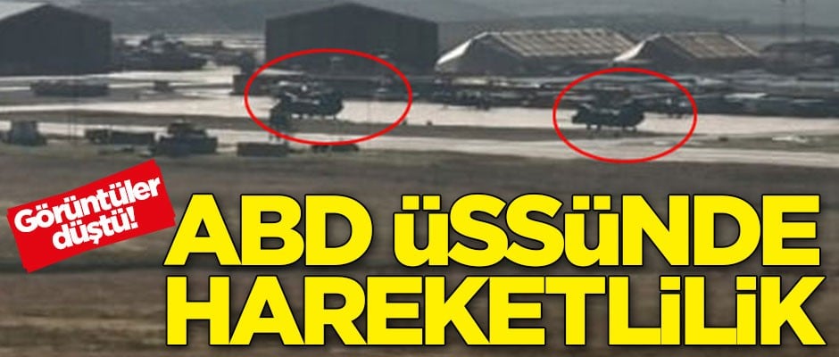 Görüntüler düştü! ABD üssünde dikkat çeken hareketlilik
