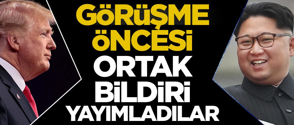Görüşme öncesi ortak bildiri yayımladılar