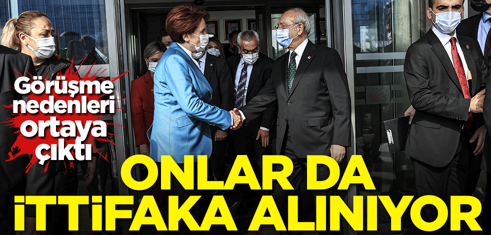 Görüşme sebepleri ortaya çıktı! Onlar da ittifaka alınıyor