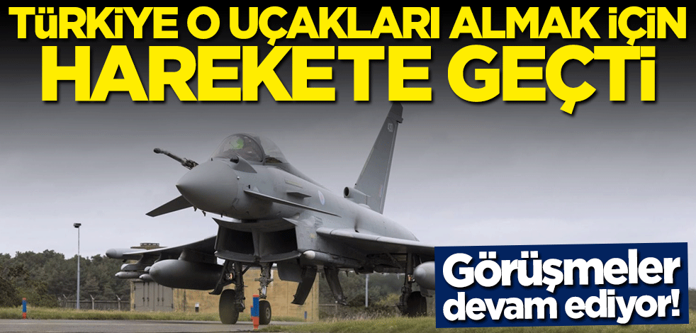 Görüşmeler devam ediyor! Türkiye'den "Eurofighter Typhoon" hamlesi