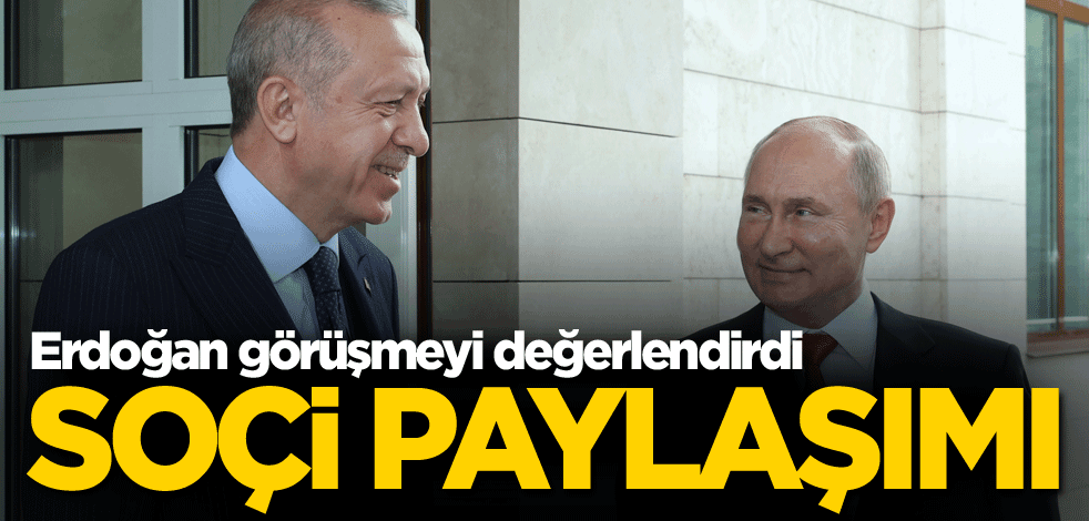 Görüşmenin ardından Erdoğan'dan Soçi paylaşımı