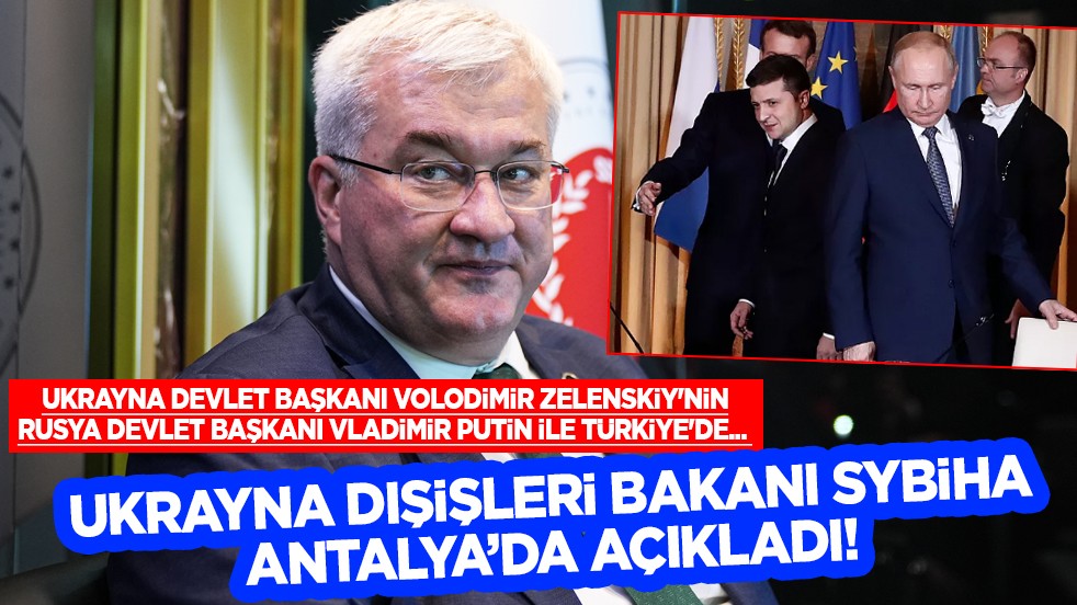 Görüşmeye hazırız mesajı! Ukrayna Dışişleri Bakanı Sybiha, Zelenskiy'nin Türkiye'de Putin ile görüşmeye...