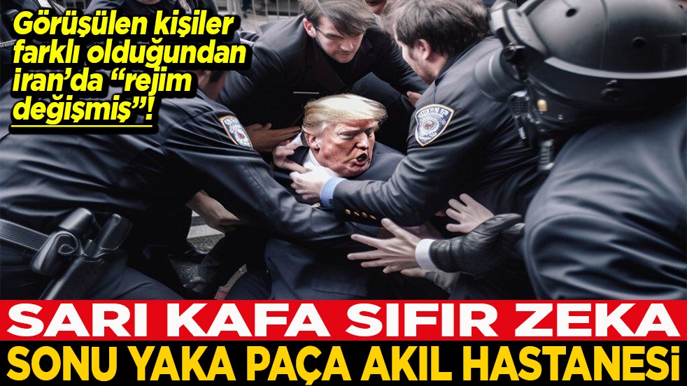 Görüşülen kişiler farklı olduğundan İran’da “rejim değişmiş” Sarı kafa sıfır zeka