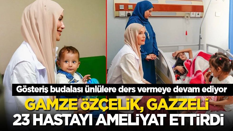 Gösteriş budalası ünlülere ders vermeye devam ediyor! Gamze Özçelik 23 Gazzeli hastayı ameliyat ettirdi