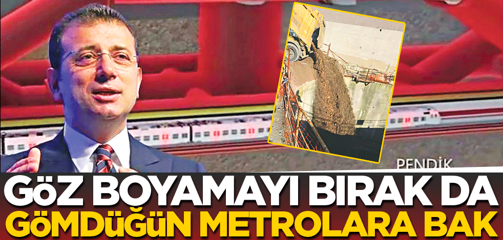 Göz boyamayı bırak da gömdüğün metrolara bak