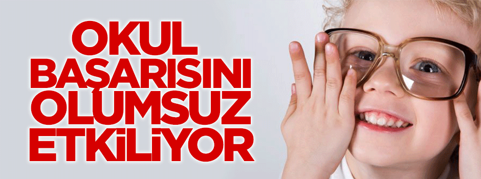 Göz bozukluğu okul başarısını olumsuz etkiliyor