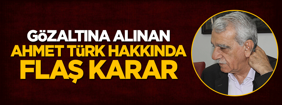 Gözaltına alınan Ahmet Türk hakkında kısıtlılık kararı