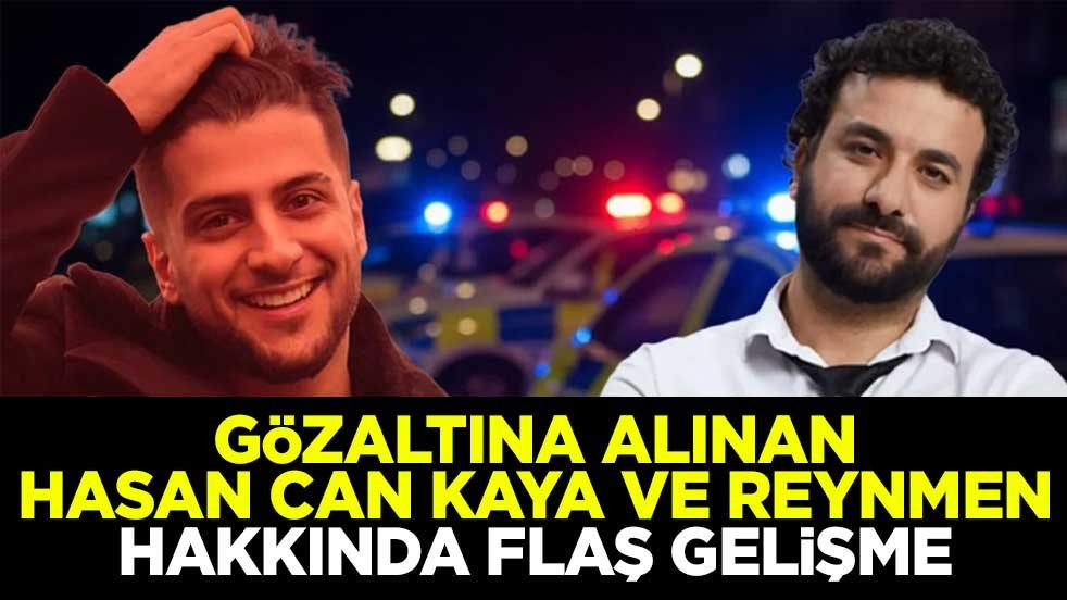 Gözaltına alınan Hasan Can Kaya ve Reynmen hakkında flaş gelişme