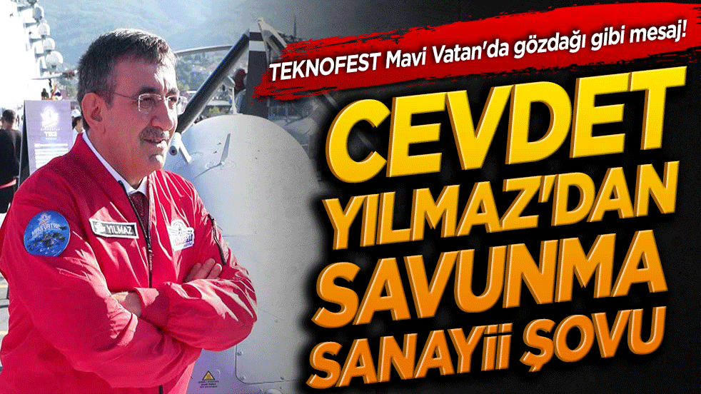 Gözdağı gibi mesaj! TEKNOFEST Mavi Vatan'da Cevdet Yılmaz'dan savunma sanayii şovu!
