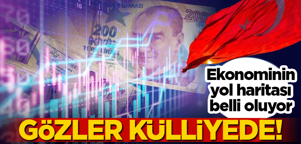 Gözler külliyede! Ekonominin yol haritası belli oluyor