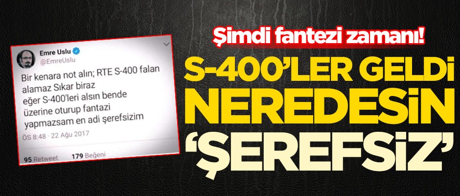 Gözler 'Türkiye S-400 alamaz' diyen FETÖ'cü Emre Uslu'ya çevrildi
