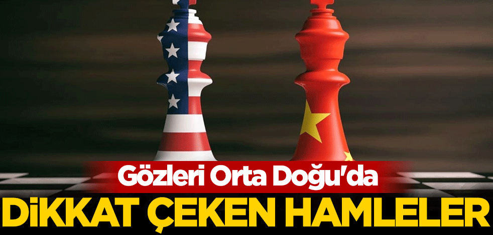 Gözleri Orta Doğu'da! Dikkat çeken hamleler