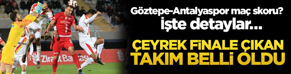 Göztepe-Antalyaspor maçı kaç kaç bitti? Göztepe-Antalyaspor maç skoru?