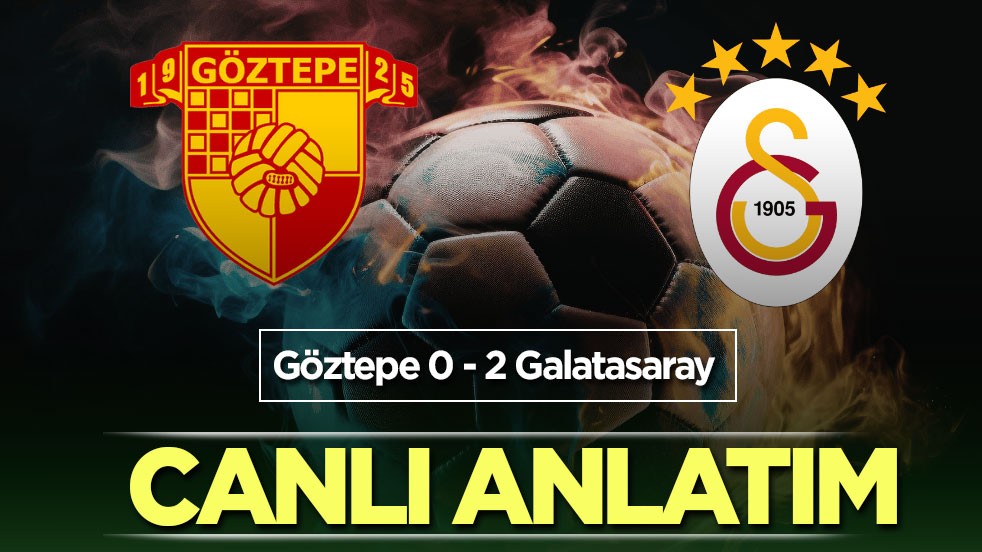 Göztepe - Galatasaray | CANLI ANLATIM