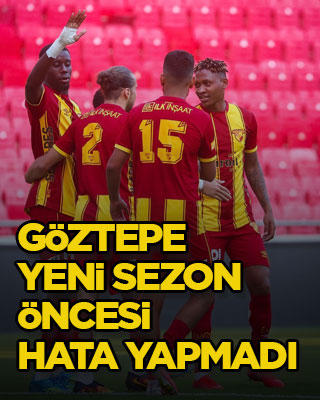 Göztepe yeni sezon öncesi hata yapmadı