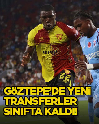 Göztepe’de yeni transferler sınıfta kaldı!