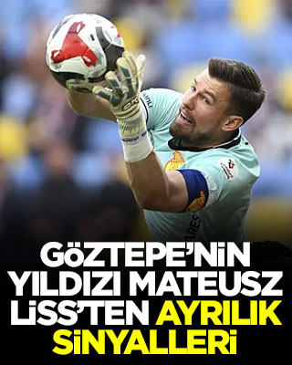 Göztepe’nin yıldızı Mateusz Liss’ten ayrılık sinyalleri
