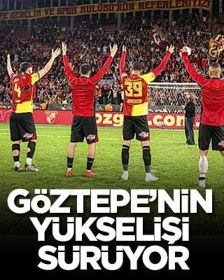 Göztepe’nin yükselişi sürüyor