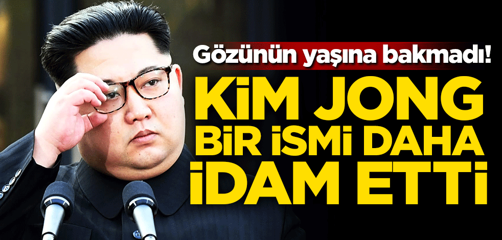 Gözünün yaşına bakmadı! Kim Jong bir ismi daha idam etti