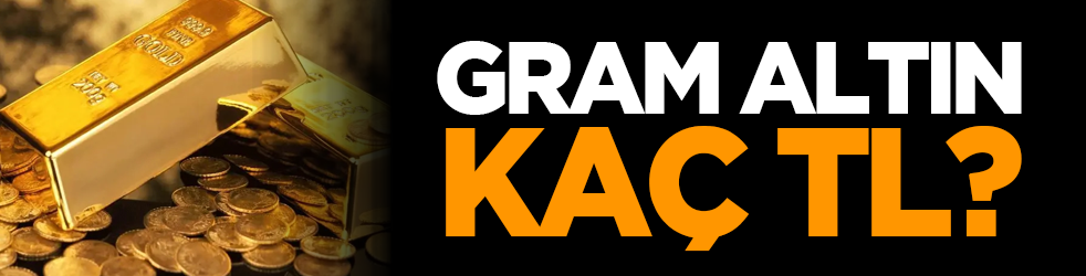 Gram altın kaç TL? 
