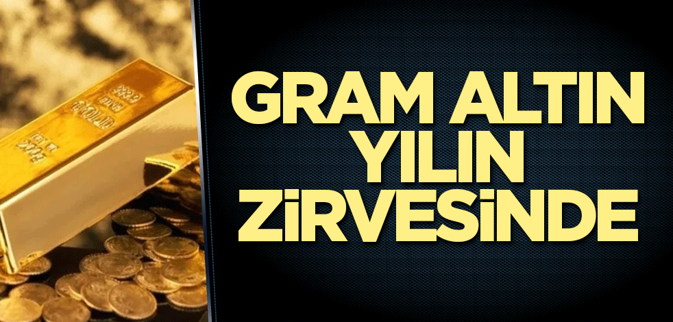 Gram altın yılın zirvesinde
