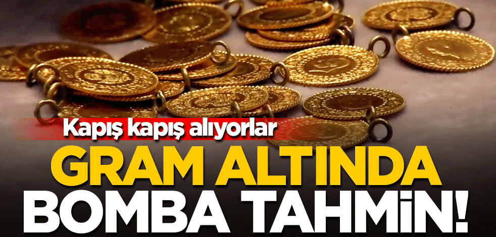 Gram altında bomba tahmin! Kapış kapış alıyorlar