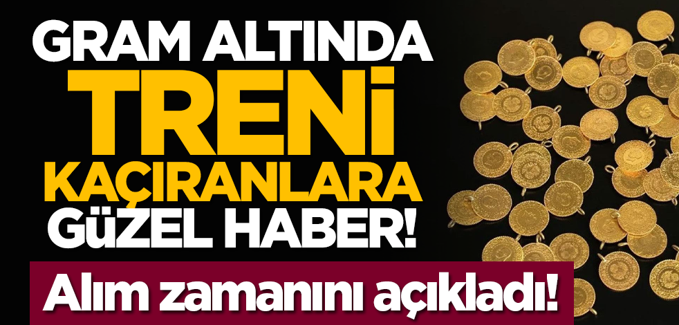 Gram altında treni kaçıranlara güzel haber! Alım zamanını açıkladı